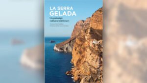 Un nuevo libro descubre 22.000 años de historia humana en la Serra Gelada
